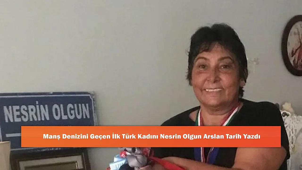 Nesrin Olgun Arslan Kimdir? Nerelidir? Manş Denizi’ni Yüzen İlk Türk Kadınının İlham Veren Hayatı
